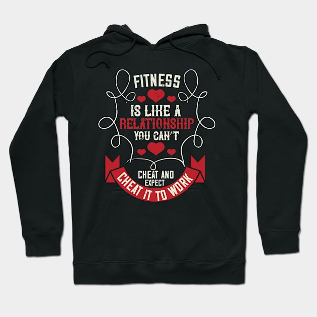 Fitness Is Like A Relationship. You Can’t Cheat And Expect It To Work Hoodie by APuzzleOfTShirts